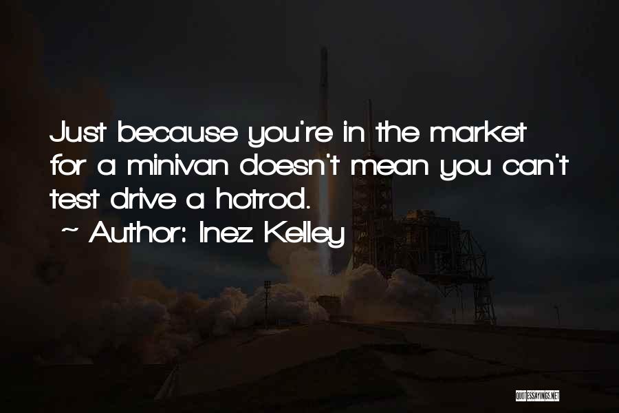 Test Drive Quotes By Inez Kelley