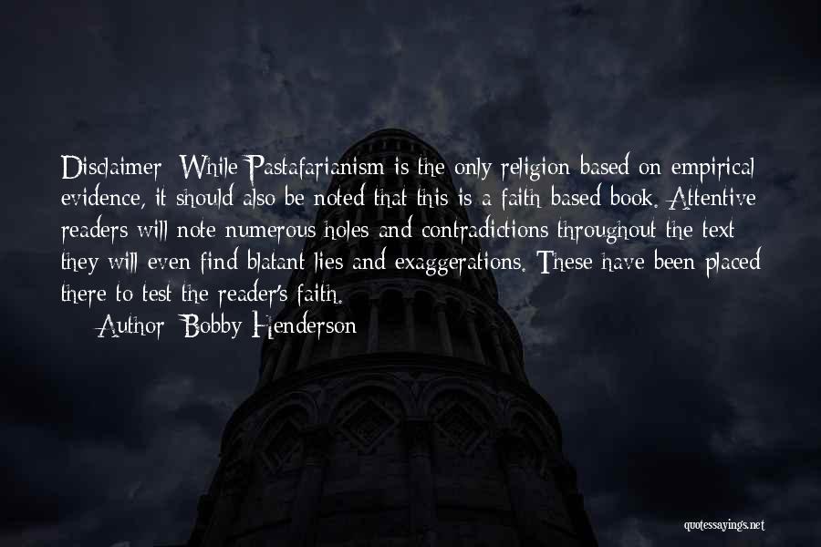 Test My Faith Quotes By Bobby Henderson