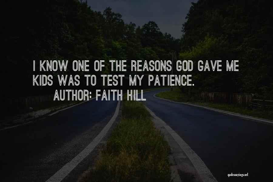 Test My Faith Quotes By Faith Hill