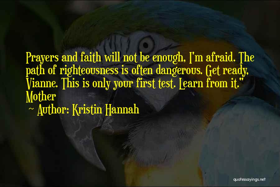 Test My Faith Quotes By Kristin Hannah