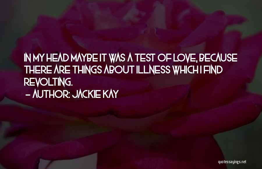 Test My Love Quotes By Jackie Kay