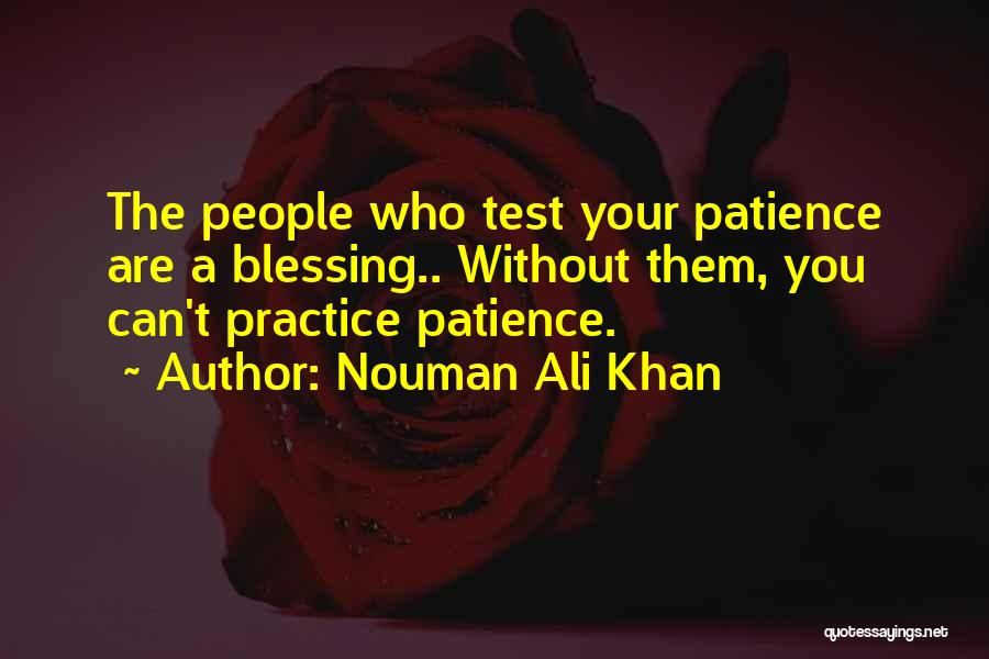 Test My Patience Quotes By Nouman Ali Khan