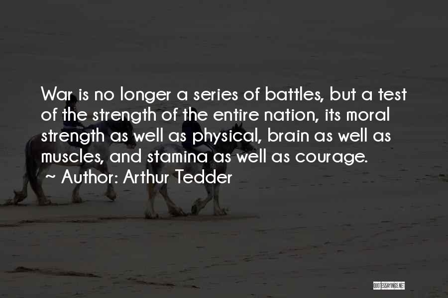 Test My Strength Quotes By Arthur Tedder