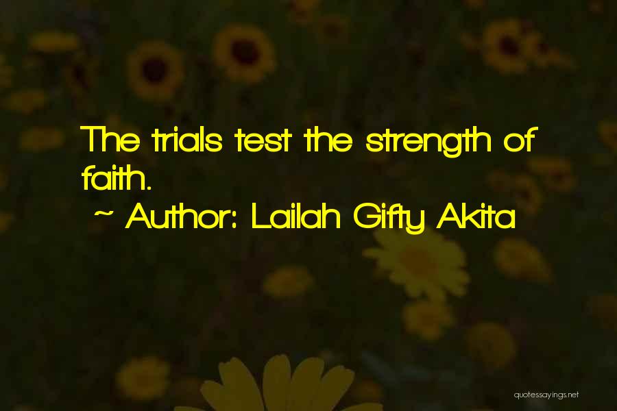 Test My Strength Quotes By Lailah Gifty Akita