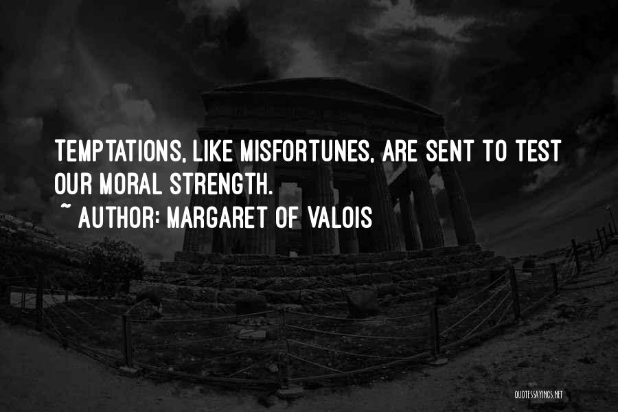 Test My Strength Quotes By Margaret Of Valois