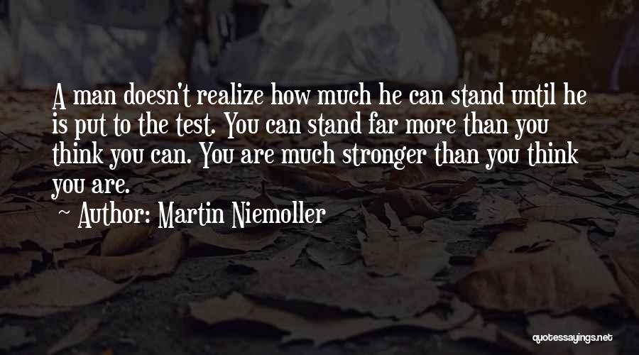 Test My Strength Quotes By Martin Niemoller