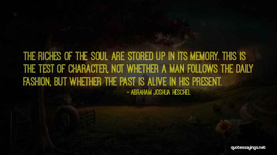 Test Of Character Quotes By Abraham Joshua Heschel Test Of Character Quotes By Abraham Joshua Heschel