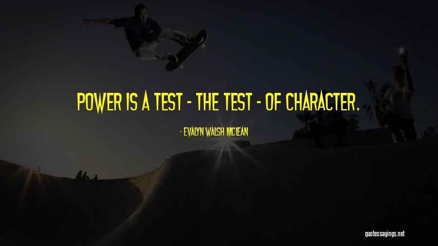 Test Of Character Quotes By Evalyn Walsh McLean Test Of Character Quotes By Evalyn Walsh McLean