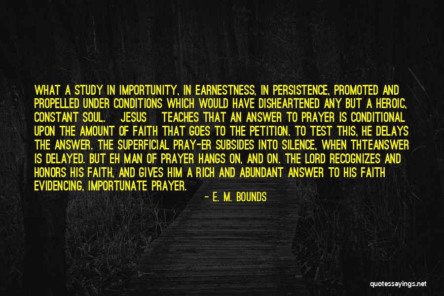 Test Of Faith Quotes By E. M. Bounds Test Of Faith Quotes By E. M. Bounds