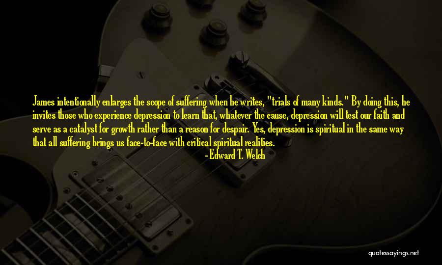 Test Of Faith Quotes By Edward T. Welch Test Of Faith Quotes By Edward T. Welch