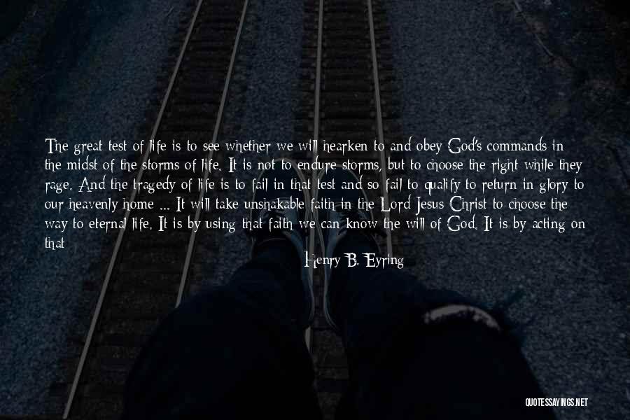 Test Of Faith Quotes By Henry B. Eyring Test Of Faith Quotes By Henry B. Eyring