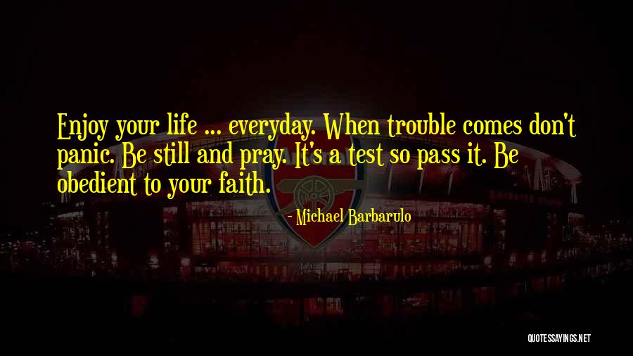Test Of Faith Quotes By Michael Barbarulo Test Of Faith Quotes By Michael Barbarulo