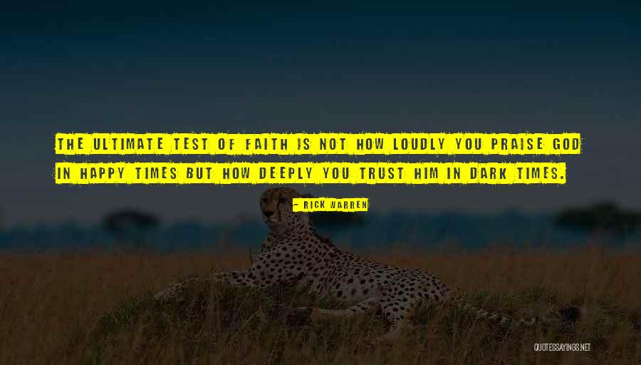 Test Of Faith Quotes By Rick Warren Test Of Faith Quotes By Rick Warren