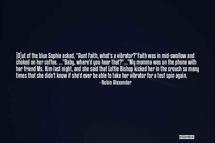 Test Of Faith Quotes By Robin Alexander Test Of Faith Quotes By Robin Alexander