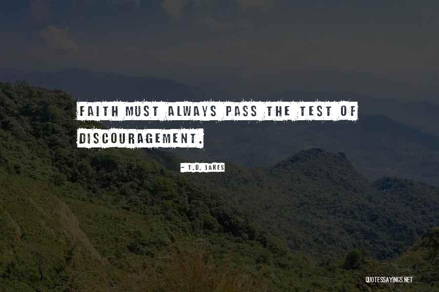 Test Of Faith Quotes By T.D. Jakes Test Of Faith Quotes By T.D. Jakes