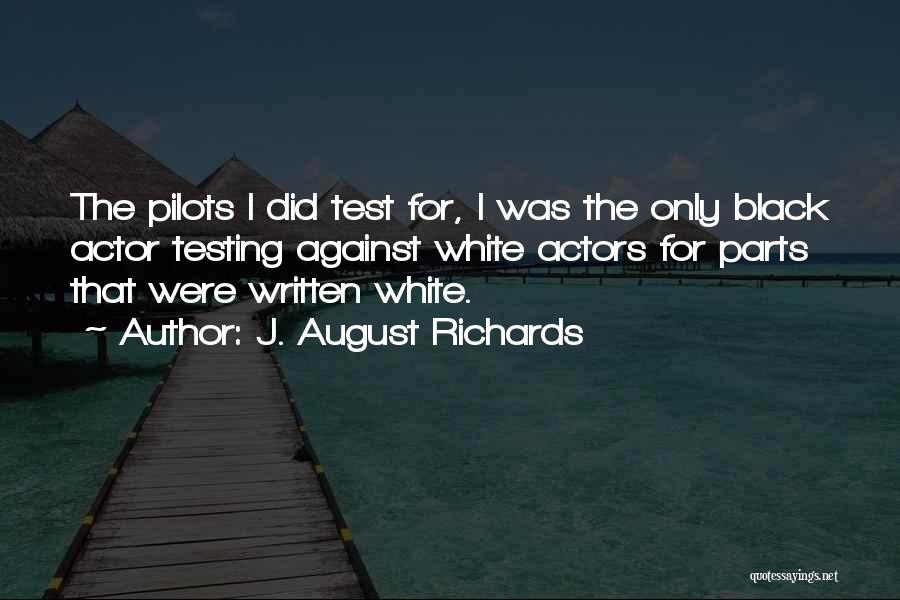 Test Pilots Quotes By J. August Richards