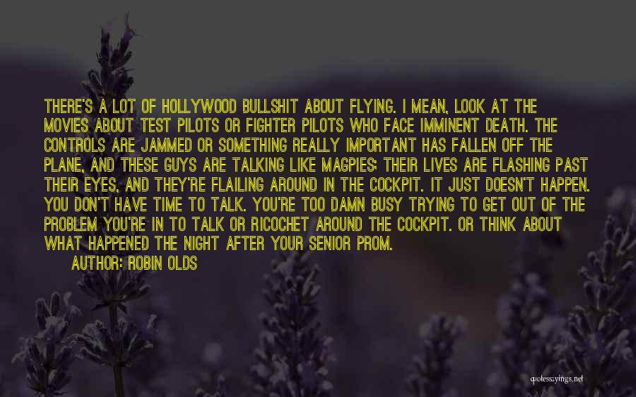 Test Pilots Quotes By Robin Olds