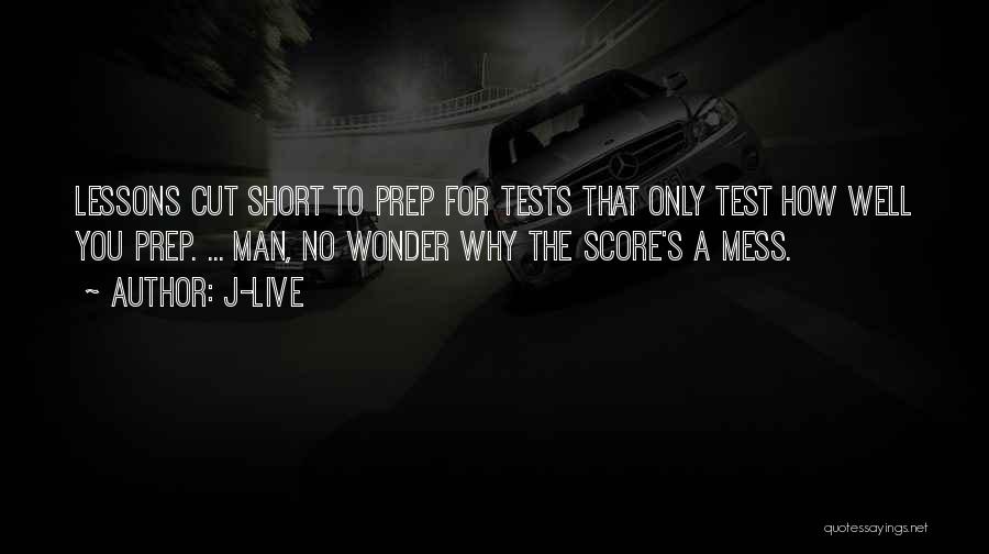 Test Prep Quotes By J-Live