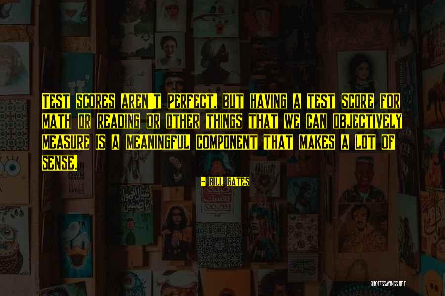 Test Scores Quotes By Bill Gates Test Scores Quotes By Bill Gates