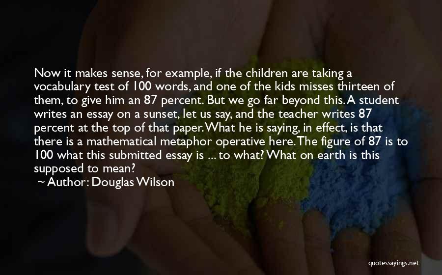 Test Taking Quotes By Douglas Wilson