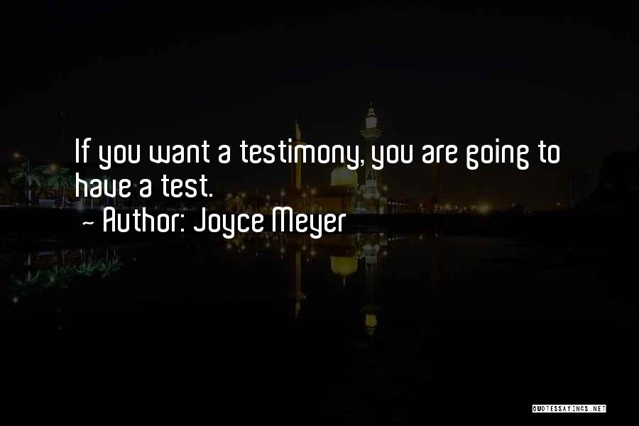 Test Testimony Quotes By Joyce Meyer