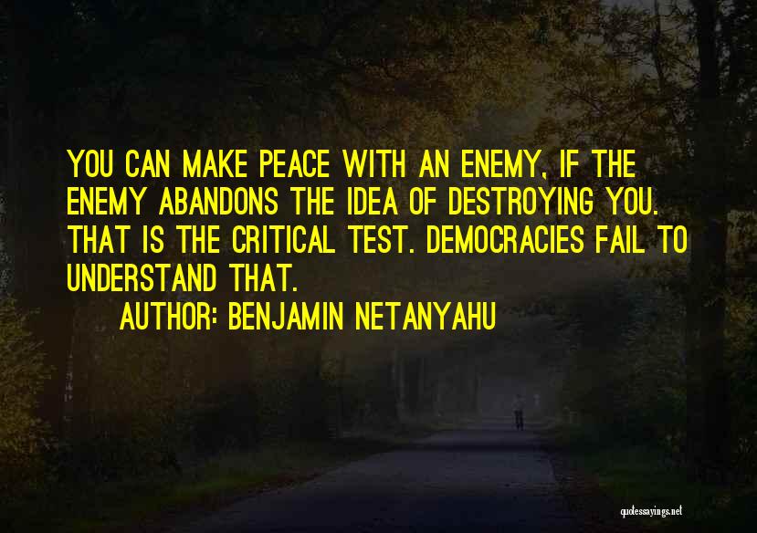 Test The Idea Quotes By Benjamin Netanyahu