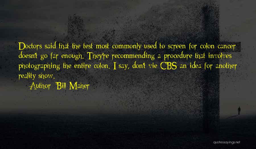 Test The Idea Quotes By Bill Maher