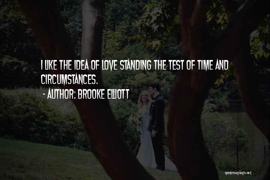 Test The Idea Quotes By Brooke Elliott