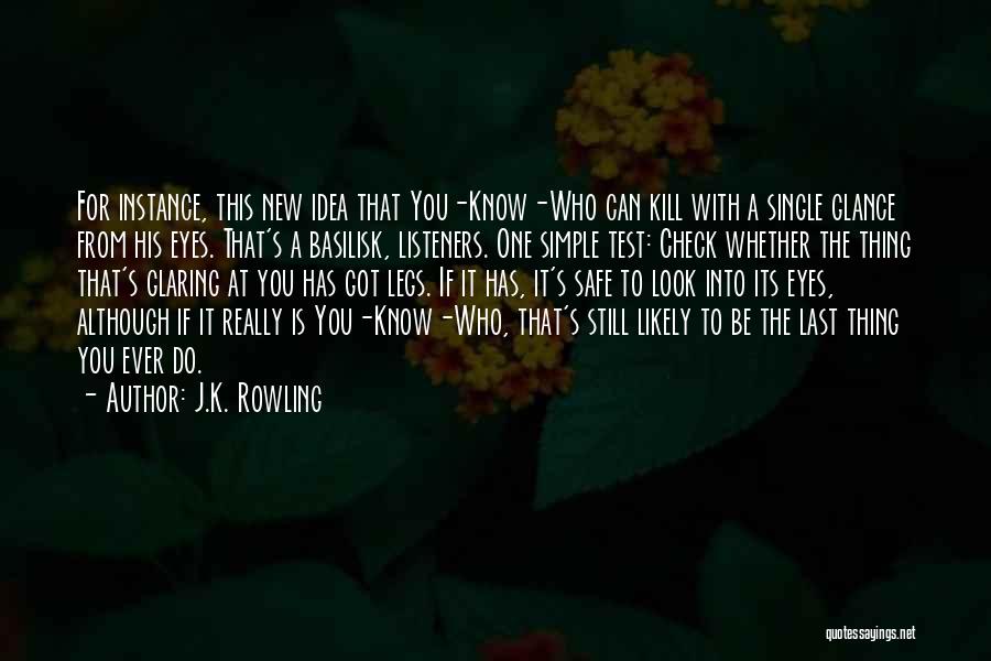 Test The Idea Quotes By J.K. Rowling