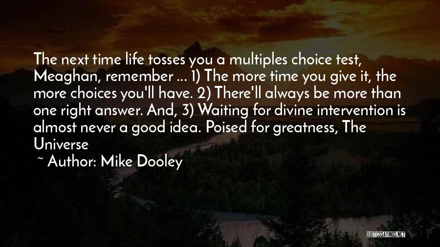 Test The Idea Quotes By Mike Dooley