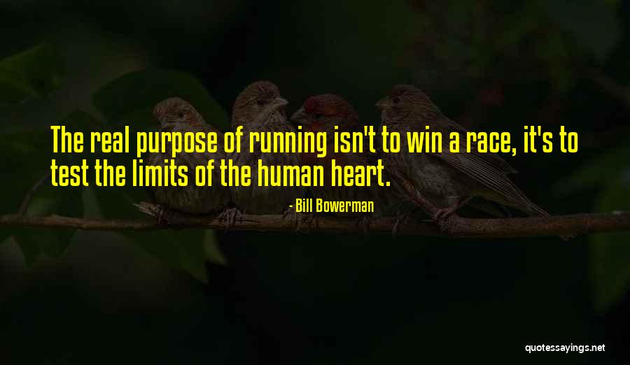 Test Your Limits Quotes By Bill Bowerman Test Your Limits Quotes By Bill Bowerman