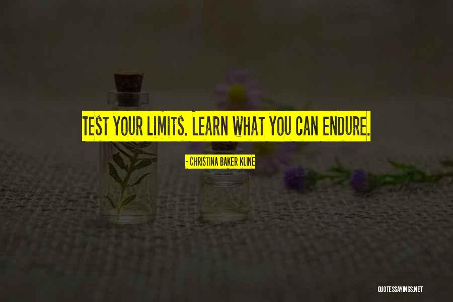 Test Your Limits Quotes By Christina Baker Kline Test Your Limits Quotes By Christina Baker Kline