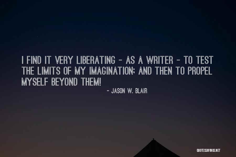 Test Your Limits Quotes By Jason W. Blair Test Your Limits Quotes By Jason W. Blair