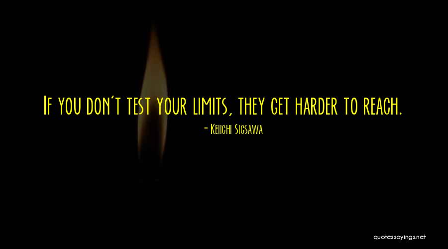 Test Your Limits Quotes By Keiichi Sigsawa