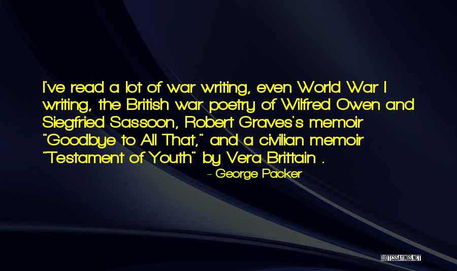 Testament Of Youth Quotes By George Packer Testament Of Youth Quotes By George Packer