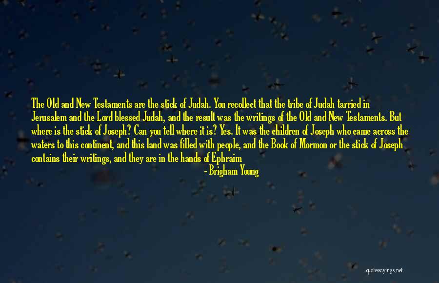 Testaments Quotes By Brigham Young Testaments Quotes By Brigham Young