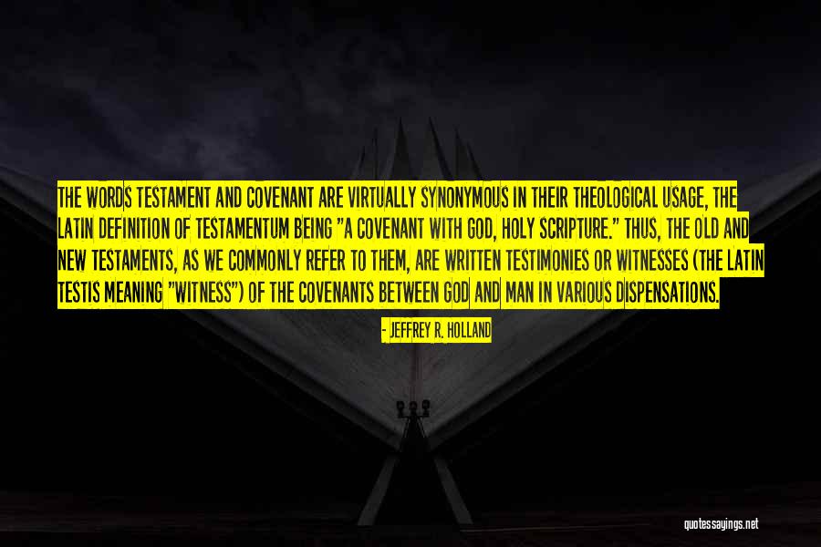 Testaments Quotes By Jeffrey R. Holland Testaments Quotes By Jeffrey R. Holland