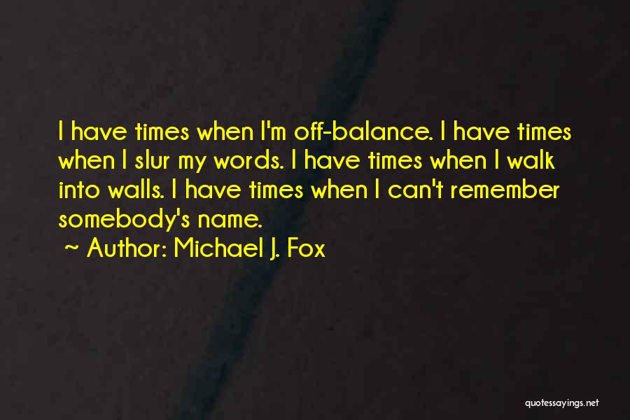 Testaverde Jr Quotes By Michael J. Fox