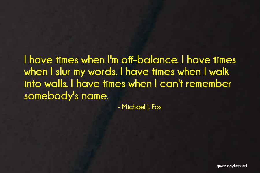 Testaverde Jr Quotes By Michael J. Fox