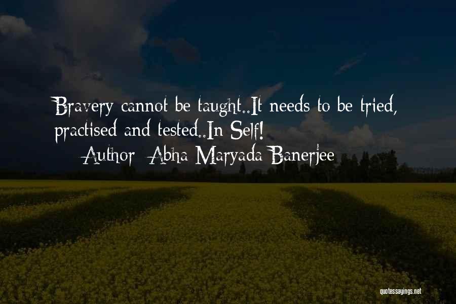 Tested And Tried Quotes By Abha Maryada Banerjee