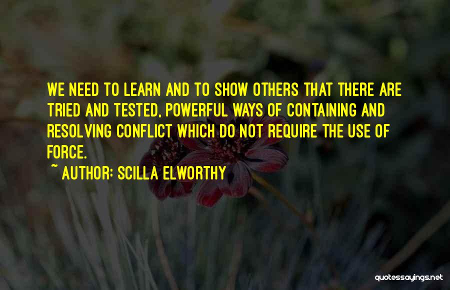 Tested And Tried Quotes By Scilla Elworthy