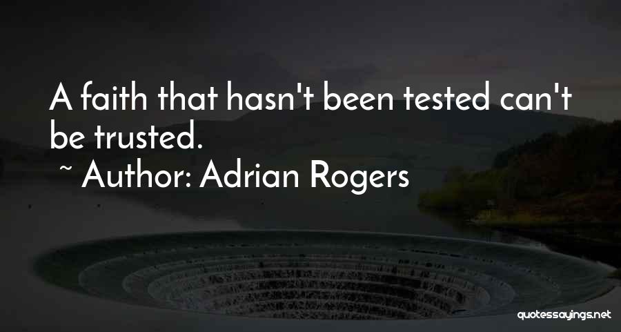 Tested Faith Quotes By Adrian Rogers