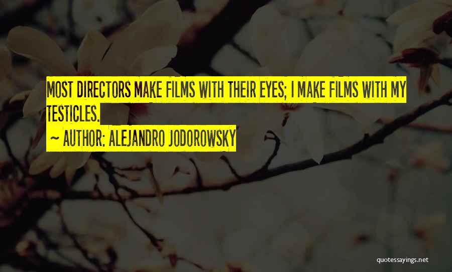 Testicles Quotes By Alejandro Jodorowsky