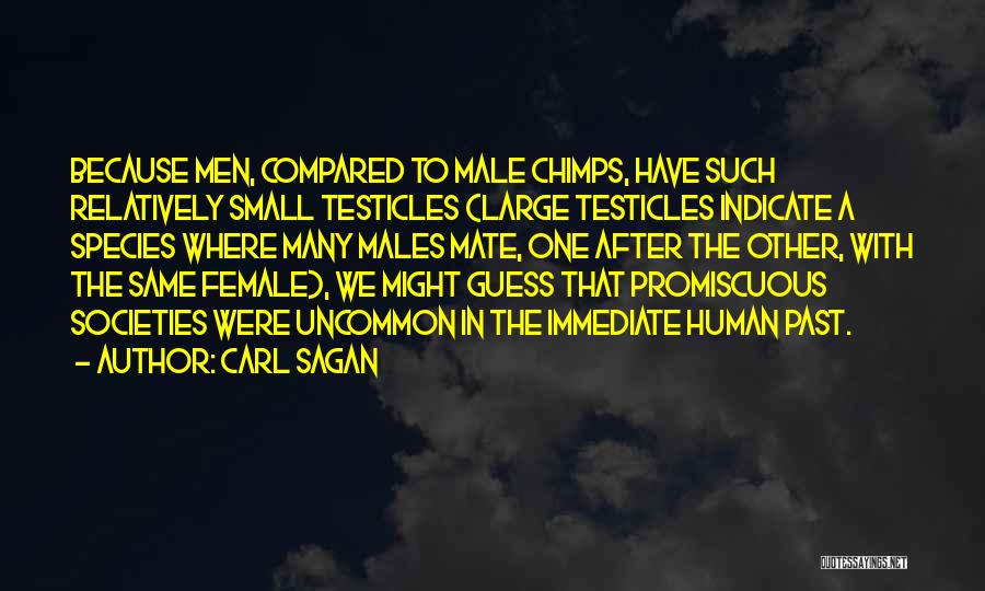 Testicles Quotes By Carl Sagan