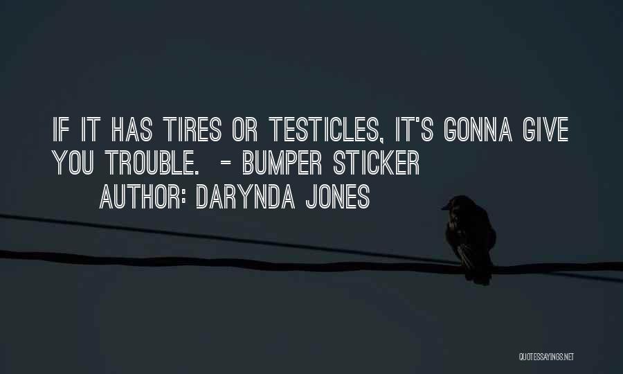 Testicles Quotes By Darynda Jones