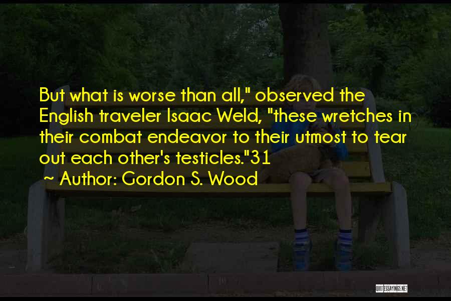 Testicles Quotes By Gordon S. Wood