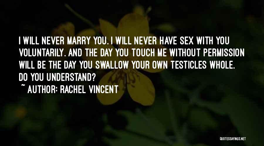 Testicles Quotes By Rachel Vincent