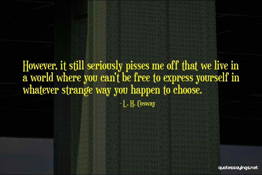 Testicule Quotes By L. H. Cosway Testicule Quotes By L. H. Cosway
