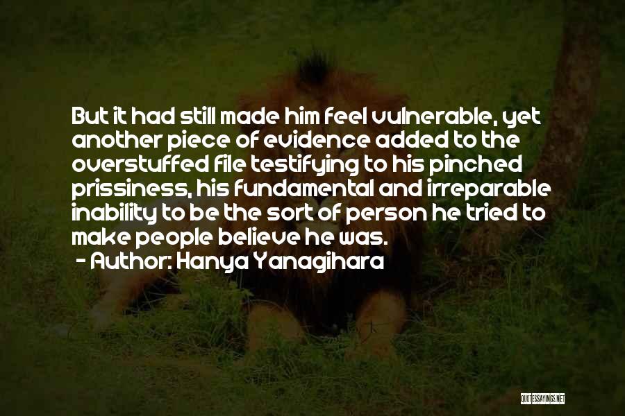 Testifying Quotes By Hanya Yanagihara