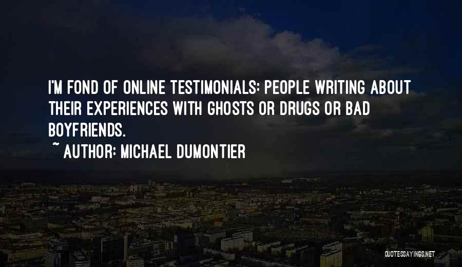 Testimonials Quotes By Michael Dumontier